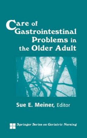 Care of Gastrointestinal Problems in the Older Adult H/C by Sue E. Meiner