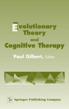 Evolutionary Theory and Cognitive Therapy H/C by Paul Gilbert