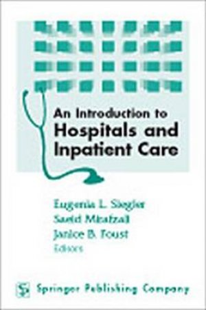 An Introduction to Hospitals and Inpatient Care by Saeid et al Mirafzali