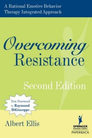 Overcoming Resistance 2/e by Albert Ellis