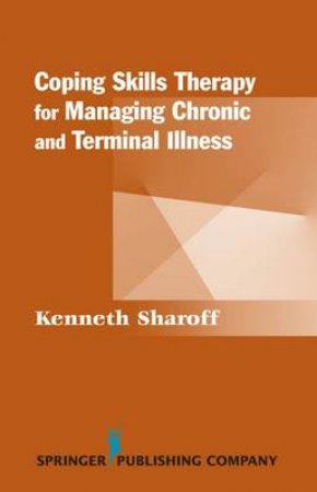 Coping Skills Therapy for Managing Chronic and Terminal Illness H/C by Kenneth Sharoff