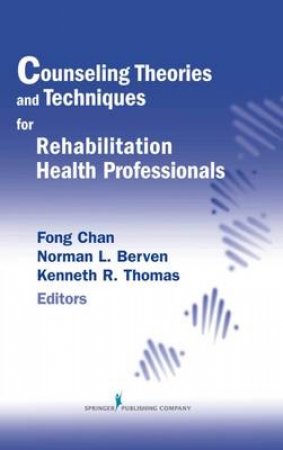 Counseling Theories and Techniques Rehabilitation Health Profess. H/C by Fong Chan