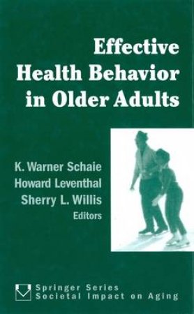 Effective Health Behavior in Older Adults H/C by K. Warner et al Schaie