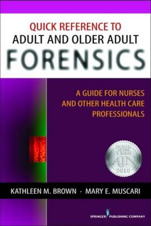 Quick Reference to Adult and Older Adult Forensics by Mary E. et al Muscari