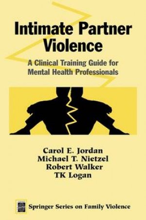 Intimate Partner Violence by Carol E. et al Jordan