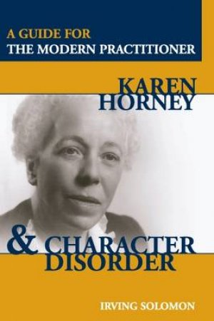 Karen Horney and Character Disorder by Irving Solomon