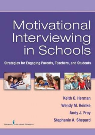 Motivational Interviewing in Schools by Keith, PhD Herman