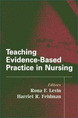 Teaching Evidence-Based Practice in Nursing by Harriet et al Feldman