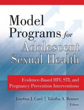 Model Programs for Adolescent Sexual Health by Josefina J. et al Card