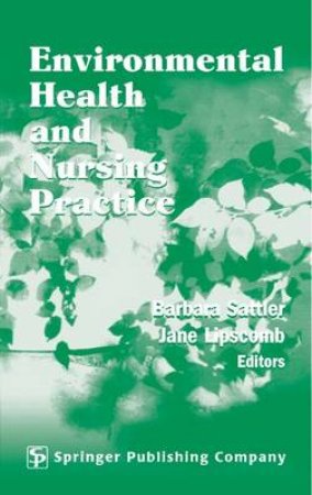 Environmental Health and Nursing Practice H/C by Barbara et al Sattler