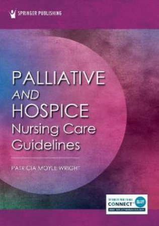 Palliative and Hospice Nursing Care Guidelines by Patricia Moyle Wright