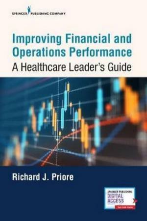 Improving Financial And Operations Performance by Richard J. Priore