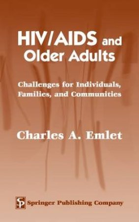 HIV/AIDS and Older Adults H/C by Charles A. Emlet