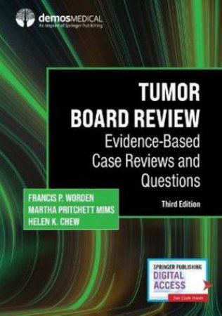 Tumor Board Review by Francis P. Worden & Martha Pritchett Mims & Helen K. Chew