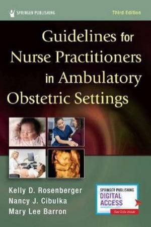 Guidelines For Nurse Practitioners In Ambulatory Obstetric Settings by Kelly D. Rosenberger & Nancy J. Cibulka & Mary Lee Barron