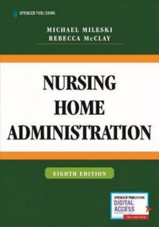 Nursing Home Administration by Michael Mileski & Rebecca McClay