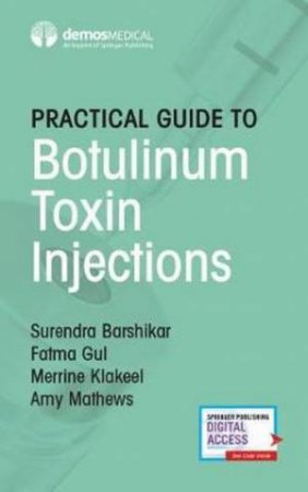 Practical Guide To Botulinum Toxin Injections by Surendra Barshikar