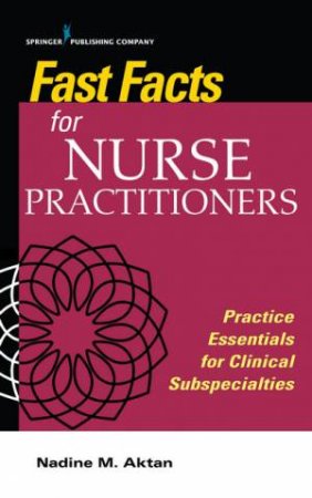 Fast Facts For Nurse Practitioners by Nadine M. Atkan