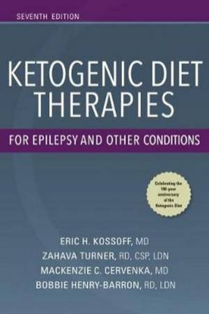 Ketogenic Diet Therapies For Epilepsy And Other Conditions 7th Ed by Eric Kossoff