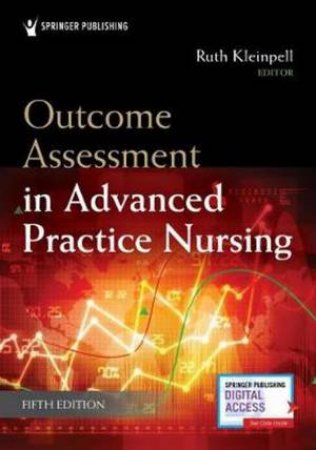 Outcome Assessment In Advanced Practice Nursing by Ruth M. Kleinpell