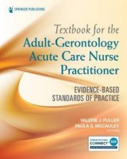 Textbook for the AdultGerontology Acute Care Nurse Practitioner