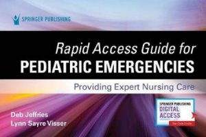 Rapid Access Guide For Pediatric Emergencies by Deb Jeffries