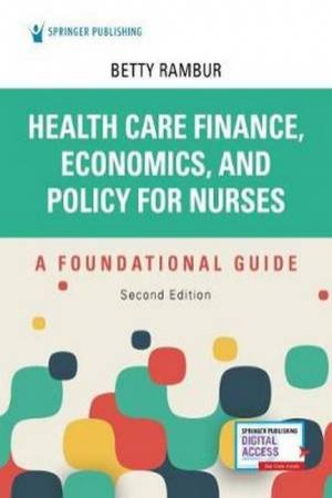 Health Care Finance, Economics, And Policy For Nurses by Betty Rambur