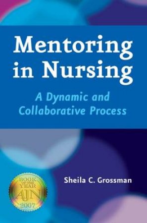 Mentoring in Nursing by Sheila C. Grossman