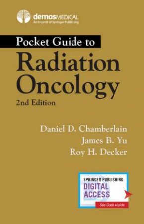 Pocket Guide To Radiation Oncology by Daniel Chamberlain & James B. Yu & Roy H. Decker