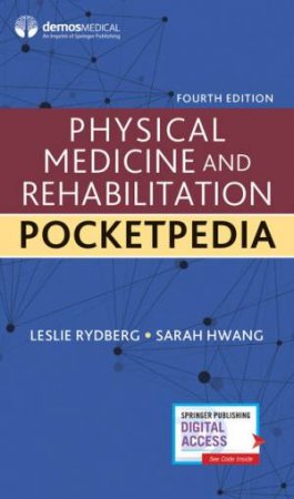 Physical Medicine and Rehabilitation Pocketpedia 4/e by Leslie Rydberg & Sarah Hwang