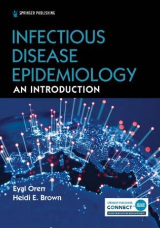 Infectious Disease Epidemiology by Eyal Oren & Heidi E. Brown