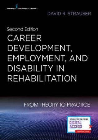 Career Development, Employment, and Disability in Rehabilitation by David R. Strauser