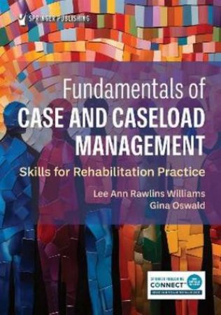 Fundamentals of Case and Caseload Management by Lee Ann Rawlins Williams & Gina Oswald