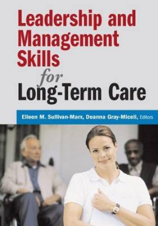 Leadership and Management Skills for Long-Term Care by Eileen M. et al Sullivan-Marx