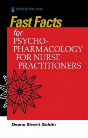 Fast Facts For Psychopharmacology For Nurse Practitioners by Deana Shevit Goldin