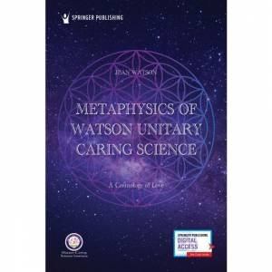 Metaphysics of Watson Unitary Caring Science by Jean Watson