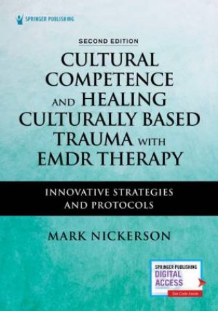 Cultural Competence And Healing Culturally Based Trauma With EMDR Therapy by Various