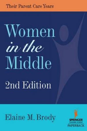 Women in the Middle by Elaine M. Brody