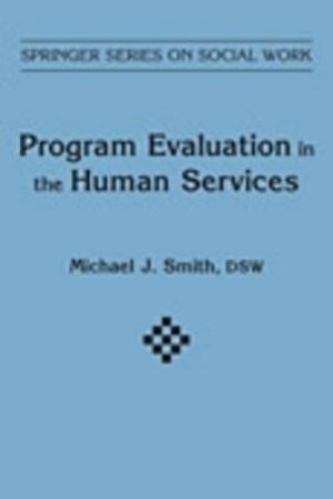 Program Evaluation in Human Services by Michael J. Smith