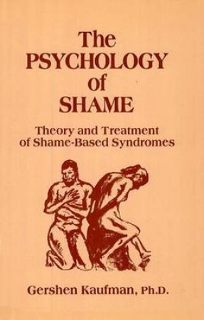 Psychology of Shame by Gershen Kaufman