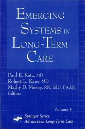 Emerging Systems in Long-Term Care H/C by Paul R. et al Katz