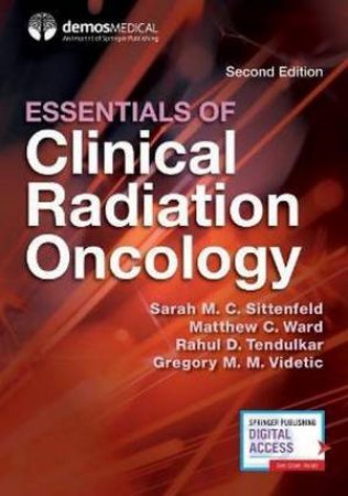 Essentials Of Clinical Radiation Oncology by Sarah M. C. Sittenfeld