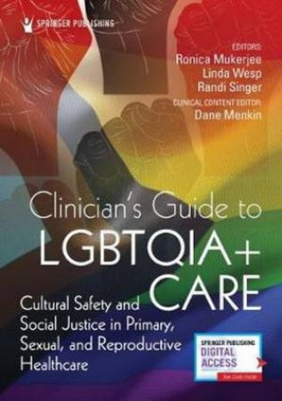 Clinicians Guide To LGBTQIA Care by Ronica Mukerjee