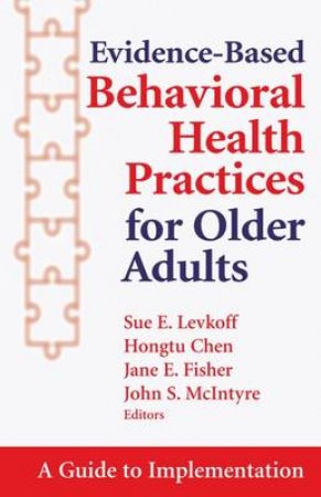 Evidence-Based Behavioral Health Practices for Older Adults H/C by Hongtu et al Chen