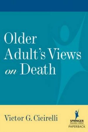 Older Adults' Views on Death by Victor G. Cicirelli