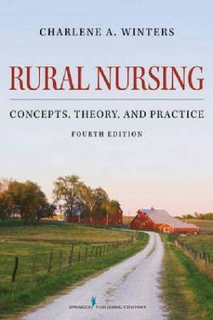 Rural Nursing 4/e by Charlene Winters