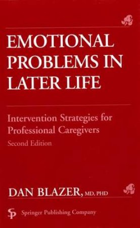 Emotional Problems in Later Life by Dan Blazer