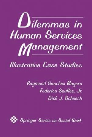 Dilemmas in Human Services Management by Raymond et al Mayers