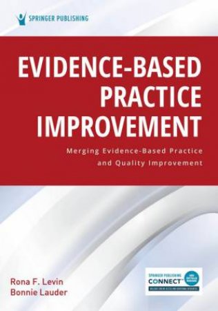 Evidence-Based Practice Improvement by Rona Levin & Bonnie Lauder