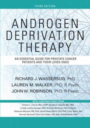 Androgen Deprivation Therapy by Richard J. Wassersug & Lauren M. Walker & John W. Robinson